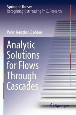 Analytic Solutions for Flows Through Cascades - Peter Jonathan Baddoo - cover