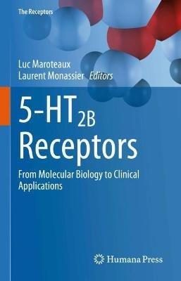 5-HT2B Receptors: From Molecular Biology to Clinical Applications - cover