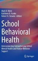 School Behavioral Health: Interconnecting Comprehensive School Mental Health and Positive Behavior Support - cover