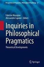 Inquiries in Philosophical Pragmatics: Theoretical Developments