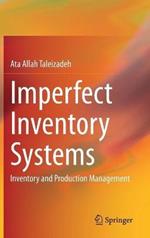 Imperfect Inventory Systems: Inventory and Production Management