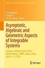 Asymptotic, Algebraic and Geometric Aspects of Integrable Systems: In Honor of Nalini Joshi On Her 60th Birthday, TSIMF, Sanya, China, April 9–13, 2018
