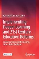 Implementing Deeper Learning and 21st Century Education Reforms: Building an Education Renaissance After a Global Pandemic