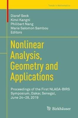 Nonlinear Analysis, Geometry and Applications: Proceedings of the First NLAGA-BIRS Symposium, Dakar, Senegal, June 24–28, 2019 - cover