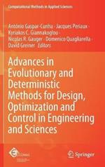 Advances in Evolutionary and Deterministic Methods for Design, Optimization and Control in Engineering and Sciences