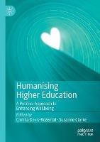 Humanising Higher Education: A Positive Approach to Enhancing Wellbeing