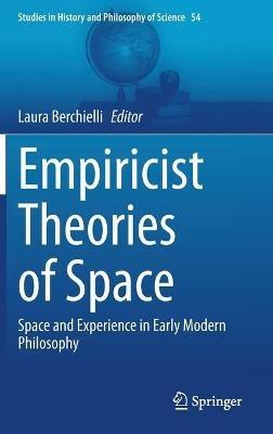 Empiricist Theories of Space: Space and Experience in Early Modern Philosophy - cover