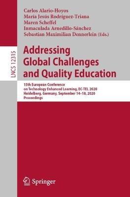 Addressing Global Challenges and Quality Education: 15th European Conference on Technology Enhanced Learning, EC-TEL 2020, Heidelberg, Germany, September 14–18, 2020, Proceedings - cover