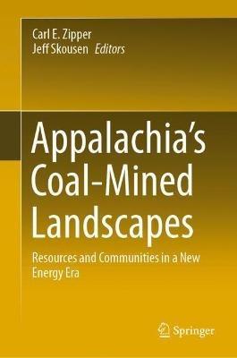 Appalachia's Coal-Mined Landscapes: Resources and Communities in a New Energy Era - cover