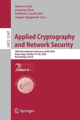 Applied Cryptography and Network Security: 18th International Conference, ACNS 2020, Rome, Italy, October 19–22, 2020, Proceedings, Part II - cover