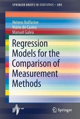 Regression Models for the Comparison of Measurement Methods - Heleno Bolfarine,Mário de Castro,Manuel Galea - cover