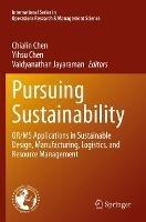 Pursuing Sustainability: OR/MS Applications in Sustainable Design, Manufacturing, Logistics, and Resource Management