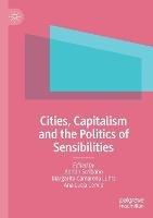 Cities, Capitalism and the Politics of Sensibilities - cover