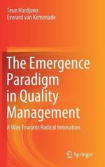 The Emergence Paradigm in Quality Management: A Way Towards Radical Innovation