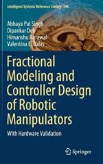 Fractional Modeling and Controller Design of Robotic Manipulators: With Hardware Validation