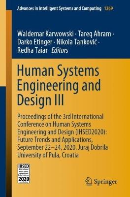 Human Systems Engineering and Design III: Proceedings of the 3rd International Conference on Human Systems Engineering and Design (IHSED2020): Future Trends and Applications, September 22-24, 2020, Juraj Dobrila University of Pula, Croatia - cover