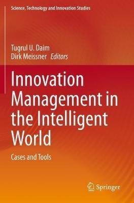 Innovation Management in the Intelligent World: Cases and Tools - cover