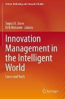 Innovation Management in the Intelligent World: Cases and Tools - cover