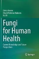 Libro inglese Fungi for Human Health: Current Knowledge and Future Perspectives Uzma Azeem , Khalid Rehman Hakeem , M. Ali