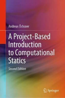 A Project-Based Introduction to Computational Statics - Andreas Öchsner - cover