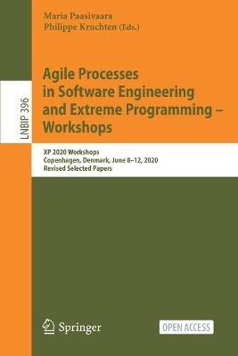 Agile Processes in Software Engineering and Extreme Programming – Workshops: XP 2020 Workshops, Copenhagen, Denmark, June 8–12, 2020, Revised Selected Papers - cover