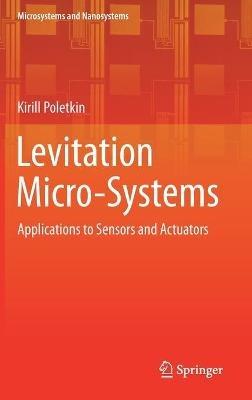 Levitation Micro-Systems: Applications to Sensors and Actuators - Kirill Poletkin - cover