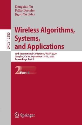 Wireless Algorithms, Systems, and Applications: 15th International Conference, WASA 2020, Qingdao, China, September 13–15, 2020, Proceedings, Part II - cover