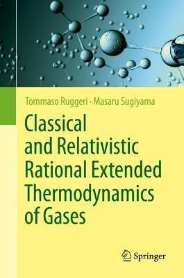 Classical and Relativistic Rational Extended Thermodynamics of Gases - Tommaso Ruggeri,Masaru Sugiyama - cover