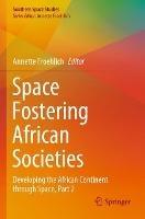 Space Fostering African Societies: Developing the African Continent through Space, Part 2
