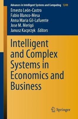 Intelligent and Complex Systems in Economics and Business - cover