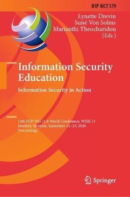 Information Security Education. Information Security in Action: 13th IFIP WG 11.8 World Conference, WISE 13, Maribor, Slovenia, September 21–23, 2020, Proceedings - cover