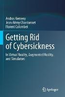 Libro inglese Getting Rid of Cybersickness: In Virtual Reality, Augmented Reality, and Simulators Andras Kemeny , Jean-Rémy Chardonnet , Florent Colombet