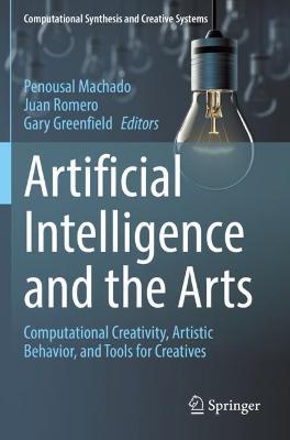 Artificial Intelligence and the Arts: Computational Creativity, Artistic Behavior, and Tools for Creatives - cover