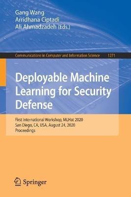 Deployable Machine Learning for Security Defense: First International Workshop, MLHat 2020, San Diego, CA, USA, August 24, 2020, Proceedings - cover