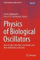 Physics of Biological Oscillators: New Insights into Non-Equilibrium and Non-Autonomous Systems