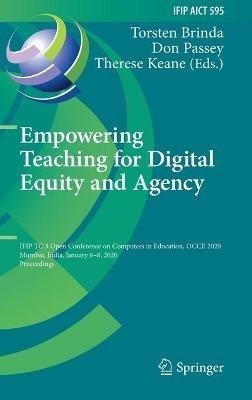 Empowering Teaching for Digital Equity and Agency: IFIP TC 3 Open Conference on Computers in Education, OCCE 2020, Mumbai, India, January 6–8, 2020, Proceedings - cover