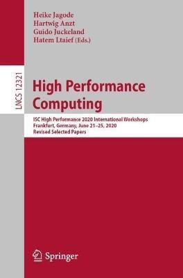 High Performance Computing: ISC High Performance 2020 International Workshops, Frankfurt, Germany, June 21–25, 2020, Revised Selected Papers - cover