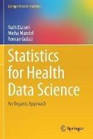 Statistics for Health Data Science: An Organic Approach - Ruth Etzioni,Micha Mandel,Roman Gulati - cover