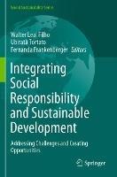 Integrating Social Responsibility and Sustainable Development: Addressing Challenges and Creating Opportunities - cover