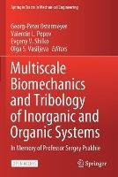 Multiscale Biomechanics and Tribology of Inorganic and Organic Systems: In memory of Professor Sergey Psakhie