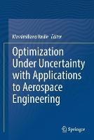 Optimization Under Uncertainty with Applications to Aerospace Engineering - cover