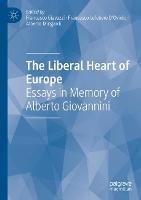 The Liberal Heart of Europe: Essays in Memory of Alberto Giovannini - cover
