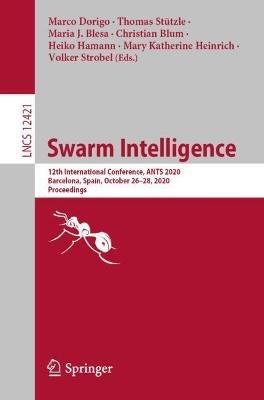 Swarm Intelligence: 12th International Conference, ANTS 2020, Barcelona, Spain, October 26–28, 2020, Proceedings - cover