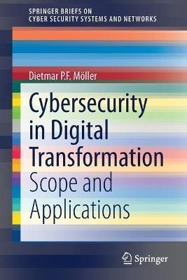 Cybersecurity in Digital Transformation: Scope and Applications - Dietmar P.F. Möller - cover