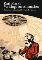 Karl Marx's Writings on Alienation - Marcello Musto - cover