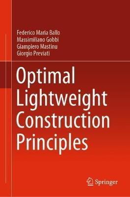Optimal Lightweight Construction Principles - Federico Maria Ballo,Massimiliano Gobbi,Giampiero Mastinu - cover