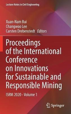 Proceedings of the International Conference on Innovations for Sustainable and Responsible Mining: ISRM 2020 - Volume 1 - cover