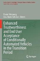 Enhanced Trustworthiness and End User Acceptance of Conditionally Automated Vehicles in the Transition Period - cover