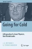 Going for Cold: A Biography of a Great Physicist, Kurt Mendelssohn