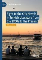 Right to the City Novels in Turkish Literature from the 1960s to the Present - N. Buket Cengiz - cover